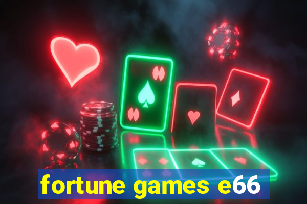 fortune games e66